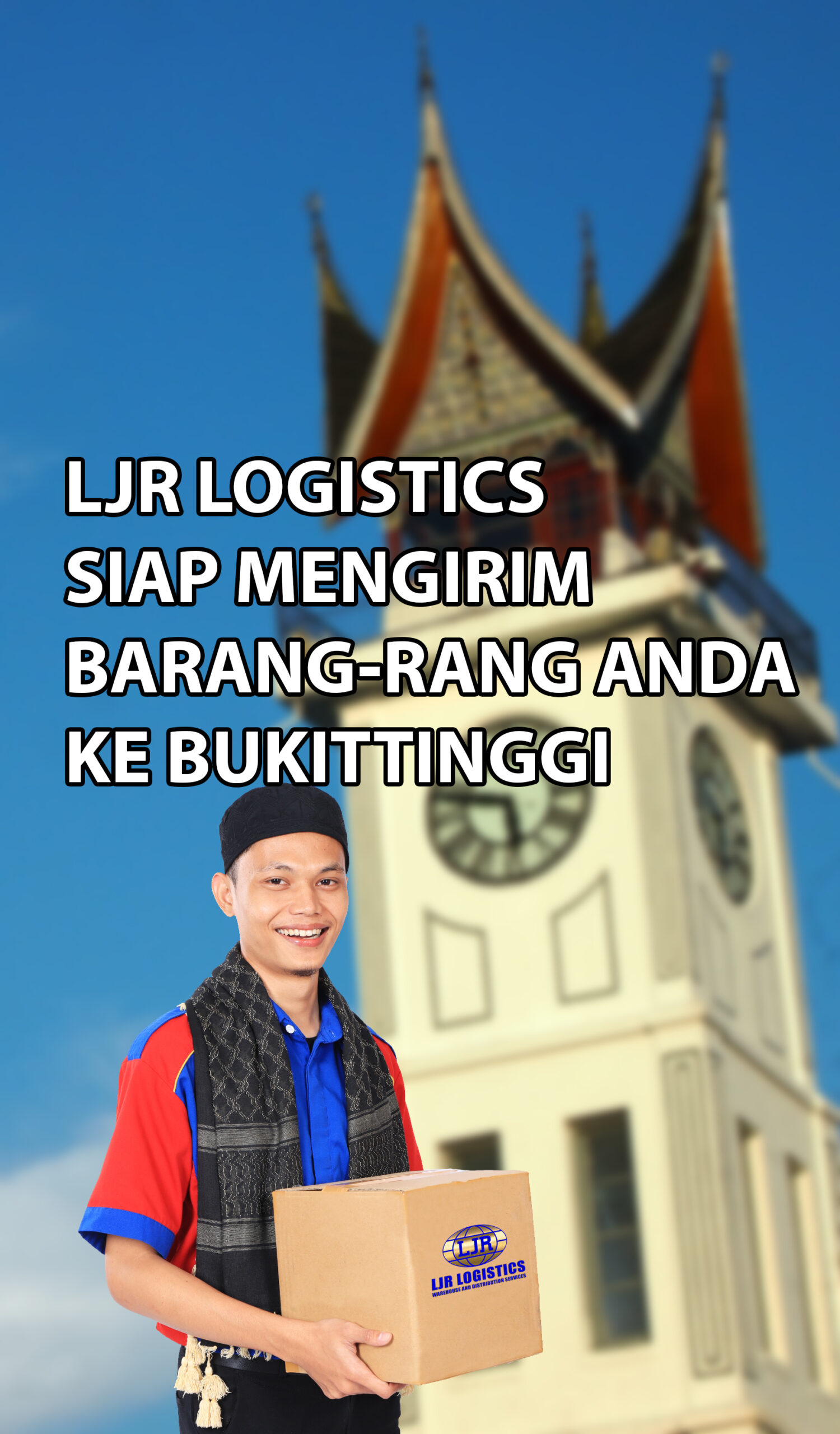 LJR Logistics siap mengirim barang ke Bukittinggi